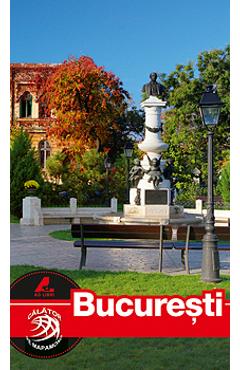 Carte Bucuresti - Calator pe mapamond editura Autor Anonim