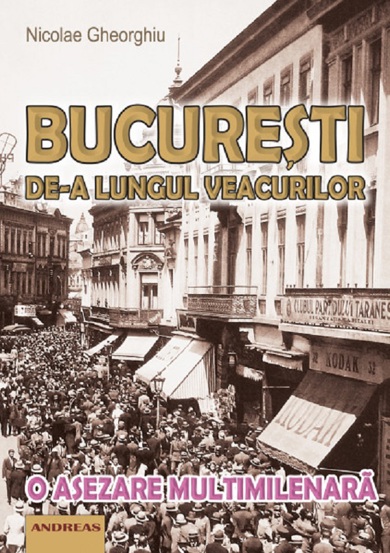 Carte Bucureşti de-a lungul veacurilor editura Andreas