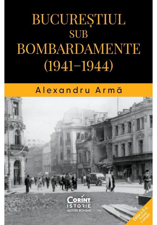 Carte Bucurestiul sub bombardamente: 1941-1944 editura Corint