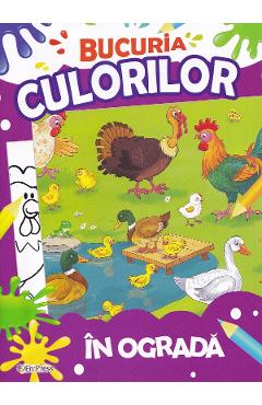 Carte Bucuria culorilor. In ograda editura -