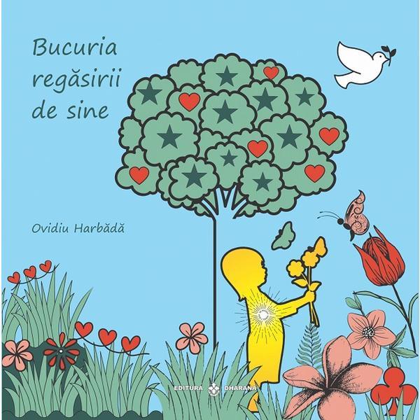 Carte Bucuria regasirii de sine - Ovidiu Harbada