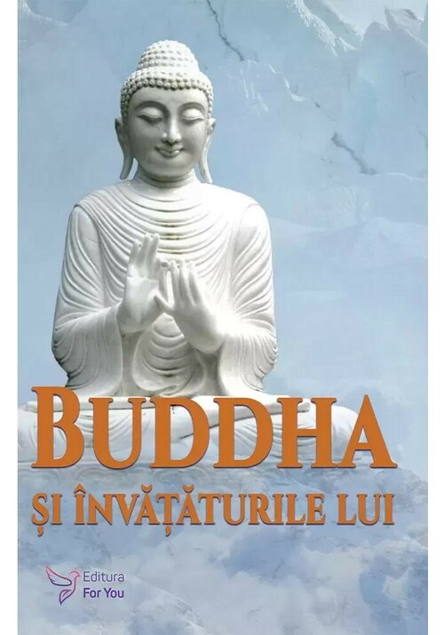 Carte Buddha si invataturile lui editura For You