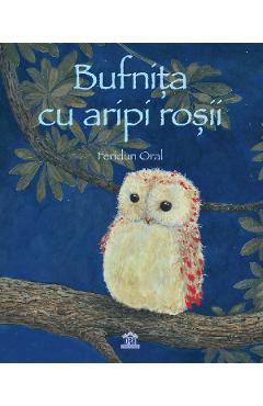Carte Bufnita cu aripi rosii - Feridun Oral editura Feridun Oral