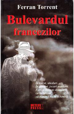 Carte Bulevardul francezilor - Ferran Torrent editura Ferran Torrent