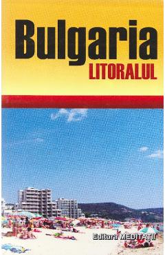 Carte Bulgaria: Litoralul. Ghid de calatorie - Toma Ritner editura Toma Ritner
