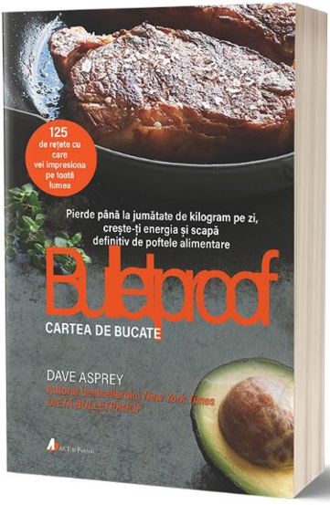 Carte Bulletproof. Carte de bucate editura Act si Politon