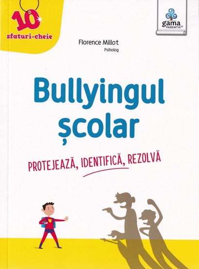 Carte Bullyingul scolar editura Gama