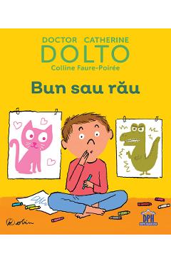 Carte Bun sau rau - Dr. Catherine Dolto