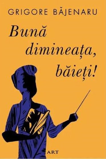 Carte Buna dimineata baieti! editura Grupul Art
