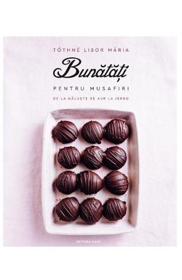 Carte Bunatati pentru musafiri editura Casa