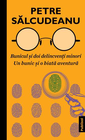 Carte Bunicul si doi delincventi minori. Un bunic si o biata aventura editura Publisol