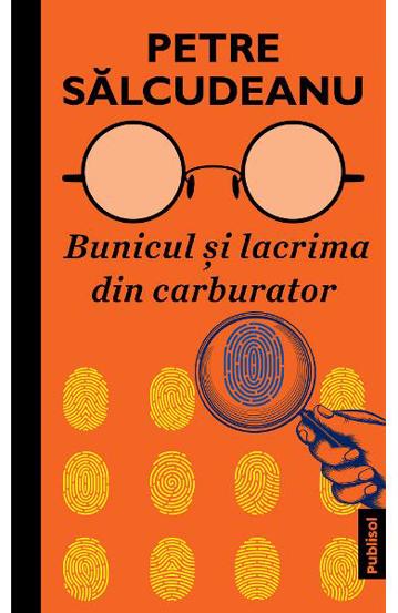Carte Bunicul si lacrima din carburator editura Publisol