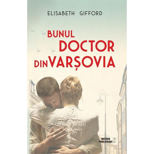 Carte Bunul doctor din Varsovia - Elisabeth Gifford