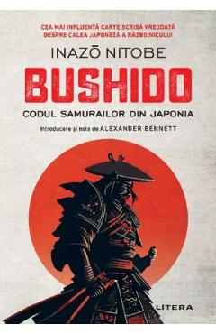 Carte Bushido. Codul samurailor din Japonia - Inazo Nitobe editura Inazo Nitobe