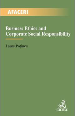 Carte Business Ethics and Corporate Social Responsibility - Laura Potincu editura Laura Potincu