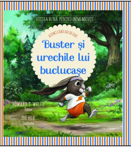 Carte Buster si urechile lui buclucase autor Edward Welch editura Gramma
