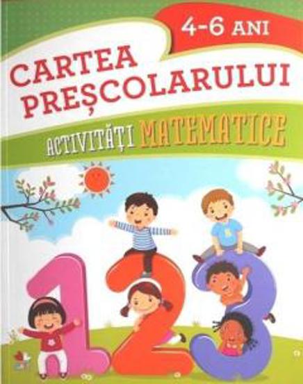 Carte CARTEA PRESCOLARULUI. Activitati matematice. 4-6 ani editura Litera