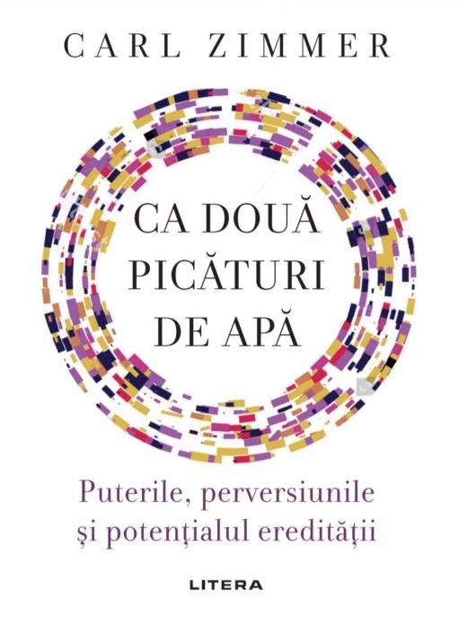 Carte Ca doua picaturi de apa autor Carl Zimmer editura Litera