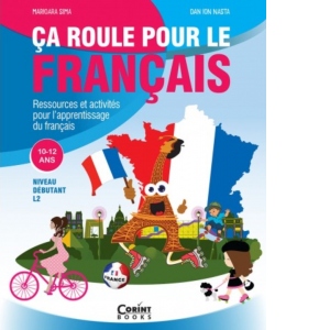 Carte Ca roule pour le francais - Activitati pentru invatarea limbii franceze - 10-12 ani Autori Dan Ion Nasta