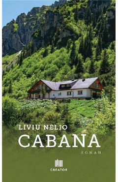 Carte Cabana - Liviu Nelio editura Liviu Nelio