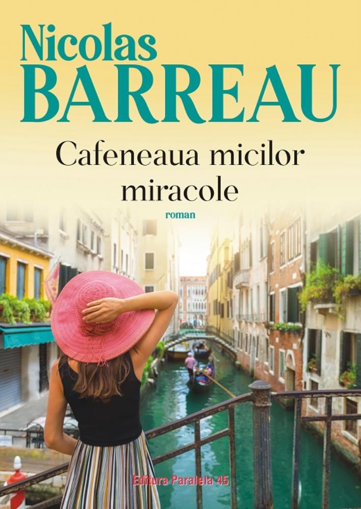 Carte Cafeneaua micilor miracole editura Paralela 45