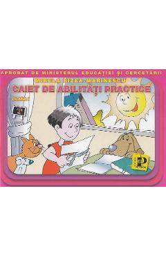 Carte Caiet de abilitati practice - Clasa 1 - Mirela Rizea-Marinescu editura Mirela Rizea Marinescu