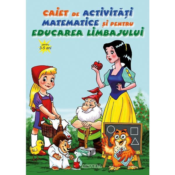 Carte Caiet de activitati matematice si pentru educarea limbajului 3-5 ani
