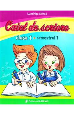 Carte Caiet de scriere - Clasa 1 Sem.1 - Luminita Minca editura Luminita Minca