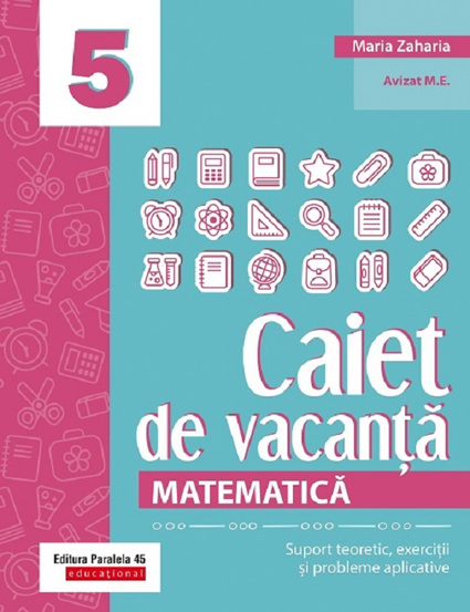 Carte Caiet de vacanta. Matematica - Clasa 5 editura Paralela 45