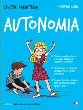 Carte Caietul parintelui. Autonomia/Christine Klein editura Litera
