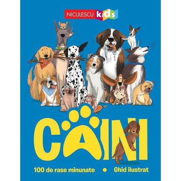 Carte Caini. 100 de rase minunate. Ghid ilustrat - Annabel Griffin