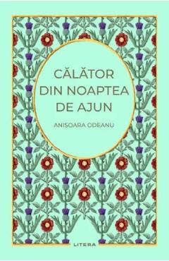 Carte Calator din noaptea de ajun - Anisoara Odeanu editura Anisoara Odeanu