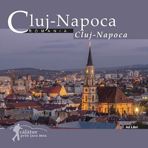 Carte Calator prin tara mea. Cluj-Napoca   editura Ad Libri