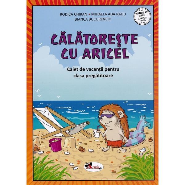 Carte Calatoreste cu Aricel. Caiet de Vacanta Pentru Clasa Pregatitoare - Rodica Chiran