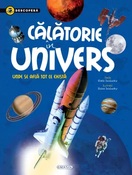 Carte Calatorie in Univers. Unde se afla tot ce exista/Gisela Socolovsky editura Girasol