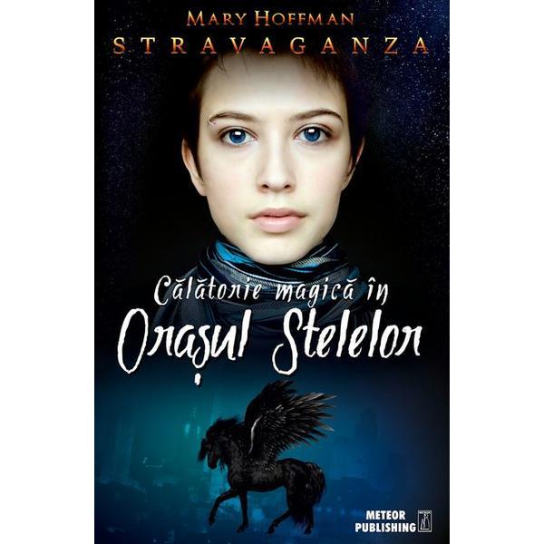 Carte Calatorie magica in Orasul Stelelor - Mary Hoffman