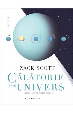 Carte Calatorie prin univers - Zack Scott editura Zack Scott