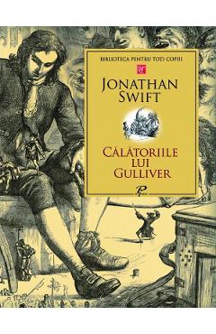 Carte Calatoriile lui Gulliver - Jonathan Swift editura Jonathan Swift