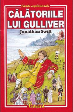 Carte Calatoriile lui Gulliver - Jonathan Swift editura Jonathan Swift