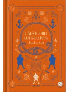 Carte Calatoriile lui Gulliver/Jonathan Swift editura Litera