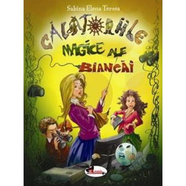 Carte Calatoriile magice ale Biancai - Sabina Elena Terzea