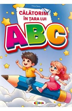 Carte Calatorim in Tara lui ABC 6 ani+ - Inesa Tautu editura Inesa Tautu