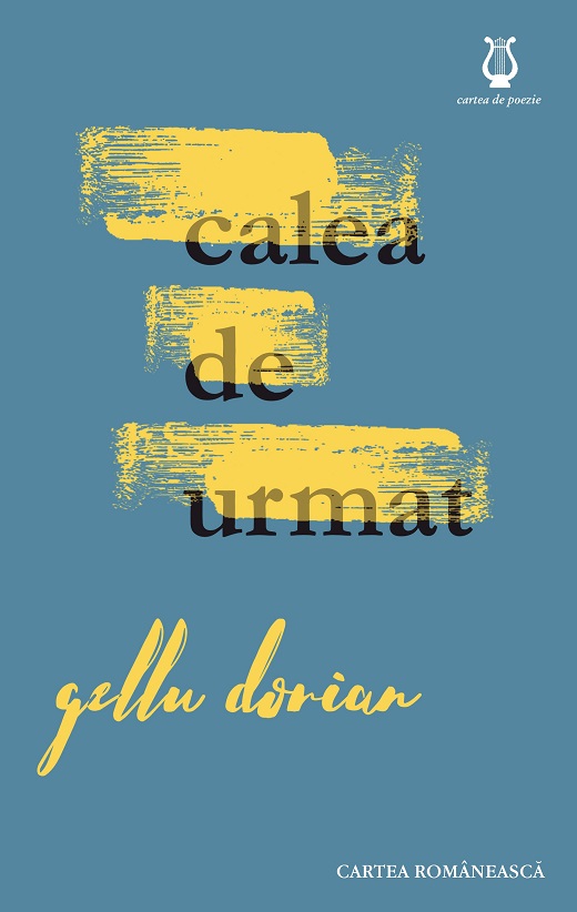Carte Calea de urmat autor Gellu Dorian editura Cartea Romaneasca