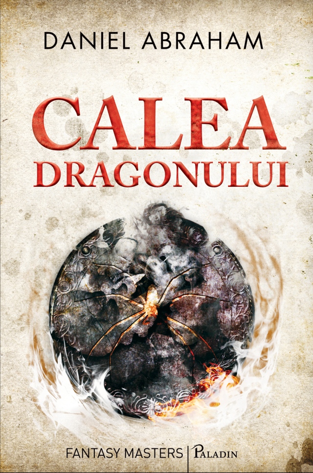 Carte Calea dragonului autor Daniel Abraham editura Paladin