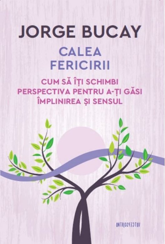 Carte Calea fericirii autor Jorge Bucay editura Litera