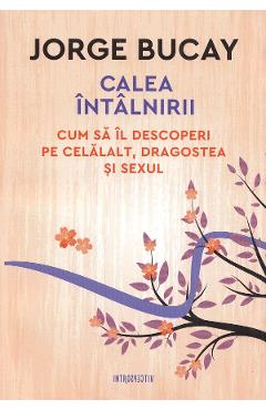 Carte Calea intalnirii - Jorge Bucay editura Jorge Bucay