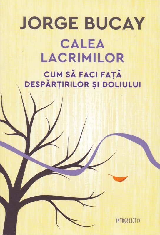 Carte Calea lacrimilor autor Jorge Bucay editura Litera
