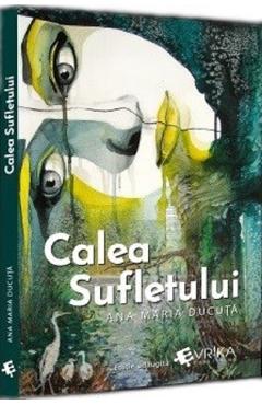 Carte Calea sufletului - Ana Maria Ducuta editura Ana Maria Ducuta
