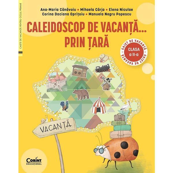 Carte Caleidoscop de vacanta... prin tara - Clasa 2 - Caiet de vacanta - Ana-Maria Canavoiu