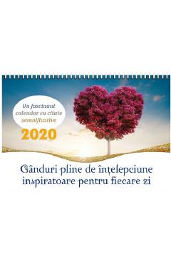 Carte Calendar 2020: Ganduri pline de intelepciune inspiratoare pentru fiecare zi editura -